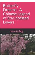 Butterfly Dreams - A Chinese Legend of Star-crossed Lovers