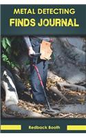 Metal Detecting Finds Journal: A Simple Journal for Recording When, Where, What for Your Metal Detecting Trips.