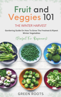 Fruit & Veggies 101 - The Winter Harvest