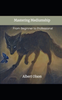 Mastering Mediumship