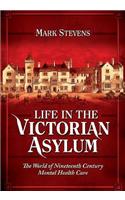Life in the Victorian Asylum