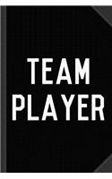 Team Player Journal Notebook: Blank Lined Ruled for Writing 6x9 120 Pages