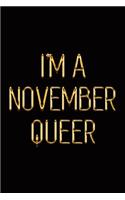 I'm a November Queer: Elegant Gold & Black Notebook Let the World Know You're a Proud Queer Born in November! Stylish Luxury Journal(204 Luxury Notebooks)