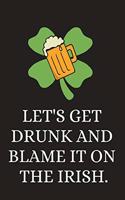 Let's Get Drunk and Blame It on the Irish