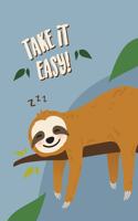 Take it easy