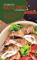 The 30-Minute Keto Diet Cookbook