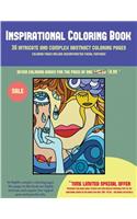Inspirational Coloring Book (36 intricate and complex abstract coloring pages): 36 intricate and complex abstract coloring pages: This book has 36 abstract coloring pages that can be used to color in, frame, and/or meditate over(24 Inspirational Coloring Book)