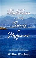 Buddhism and the Science of Happiness: A Personal Exploration of Buddhism in Today's World(English)