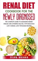 Renal Diet Cookbook for the Newly Diagnosed