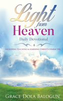 Light From Heaven Daily Devotional Including Teaching & Learning Christ's Character