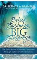 Belief, Boldness, BIG Blessings