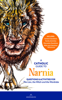 Guide to Narnia: Questions and Activities for the Lion, the Witch, and the Wardrobe