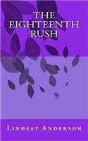 The Eighteenth Rush: (The Fresh Faces)