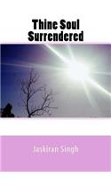 Thine Soul Surrendered