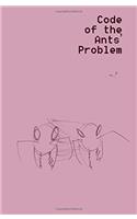 Code of the Ants Problem: The Book