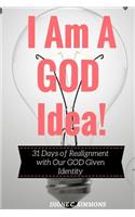 I Am A GOD Idea!
