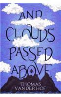 And Clouds Passed Above