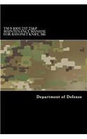 TM 9-1005-237-23&P Maintenance Manual for Bayonet-Knife, M6: With Bayonet-Knife Scabbard, M10