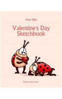 Valentine's Day Sketchbook: Draw your love(2 Cartoon's Valentine's Day Books)