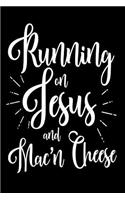 Running On Jesus and Mac'n Cheese: Funny Christian and Pasta Lover Journal Gift
