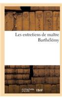 Les Entretiens de Maître Barthélémy
