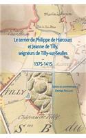 Le Terrier de Philippe de Harcourt Et Jeanne de Tilly, Seigneurs de Tilly-Sur-Seulles (1375-1415)