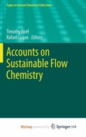 Accounts on Sustainable Flow Chemistry