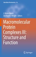 Macromolecular Protein Complexes III: Structure and Function