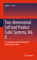 Two-Dimensional Self and Product Cubic Systems, Vol. II