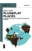 Plug&Play Places: Lifeworlds of Multilocal Creative Knowledge Workers