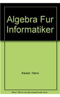 Algebra Fur Informatiker