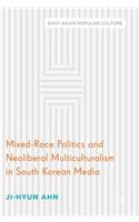 Mixed-Race Politics and Neoliberal Multiculturalism in South Korean Media