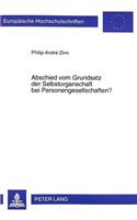 Abschied vom Grundsatz der Selbstorganschaft bei Personengesellschaften?: Umgehung Durch Gestaltung Und Ihre Bedeutung Fuer Die Zulaessigkeit Einer Sogenannten Drittorganschaft