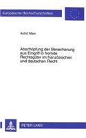 Abschoepfung Der Bereicherung Aus Eingriff in Fremde Rechtsgueter Im Franzoesischen Und Deutschen Recht