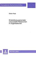 Entwicklung personaler und sozialer Ressourcen in Organisationen