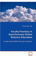 Faculty Practices in Asynchronous Online Distance Education