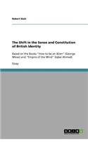 The Shift in the Sense and Constitution of British Identity: Based on the Books "How to be an Alien" (George Mikes) and "Empire of the Mind" (Iqbal Ahmed)