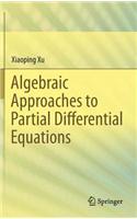 Algebraic Approaches to Partial Differential Equations: Partial Differential Equations