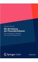 Die Vernetzung Der Finanzdienstleister: Eine Analyse Am Beispiel Des Asset Managements