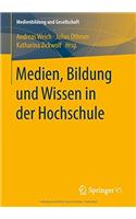 Medien, Bildung Und Wissen in Der Hochschule