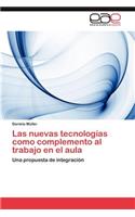 Las Nuevas Tecnologias Como Complemento Al Trabajo En El Aula