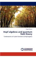 Hopf Algebras and Quantum Field Theory