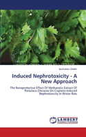 Induced Nephrotoxicity - A New Approach