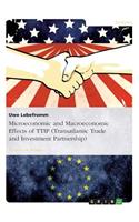 Microeconomic and Macroeconomic Effects of TTIP (Transatlantic Trade and Investment Partnership)