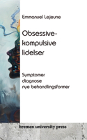 Obsessive-kompulsive lidelser: Symptomer, diagnose, nye behandlingsformer