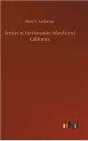 Scenes in the Hawaiian Islands and California