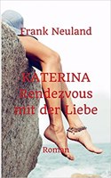 Katerina: Rendezvous mit der Liebe