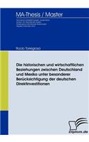 historischen und wirtschaftlichen Beziehungen zwischen Deutschland und Mexiko unter besonderer Berücksichtigung der deutschen Direktinvestitionen