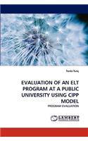 Evaluation of an ELT Program at a Public University Using Cipp Model