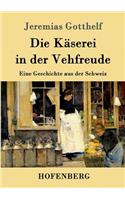 Käserei in der Vehfreude: Eine Geschichte aus der Schweiz